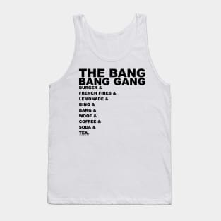 AND... THE BANG BANG GANG Tank Top